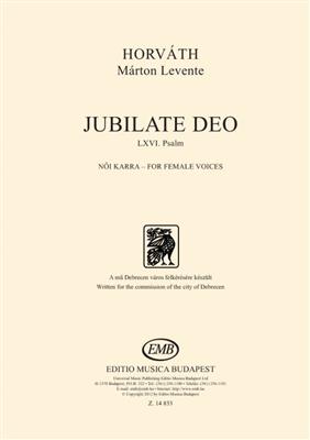 Levente Horvath: Jubilate Deo - LXVI Psalm: Frauenchor mit Begleitung