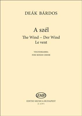 György Deak-Bardos: The Wind: Gemischter Chor mit Begleitung
