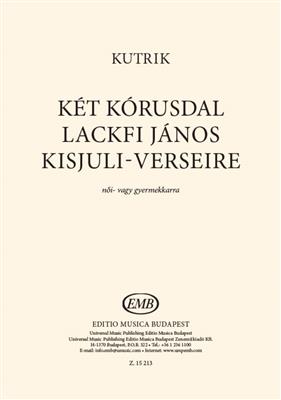 Bence Kutrik: Two choir songs on János Lackfi's Kisjuli poems: Frauenchor mit Begleitung