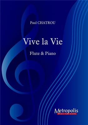 Paul Chatrou: Vive la Vie: Flöte mit Begleitung