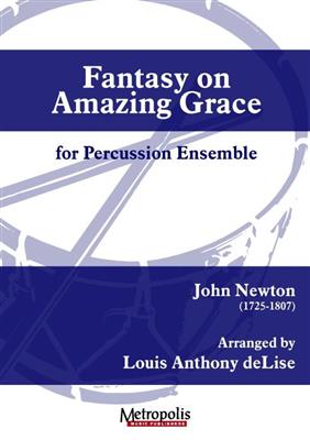 Louis Anthony DeLise: Fantasy on Amazing Grace: Percussion Ensemble