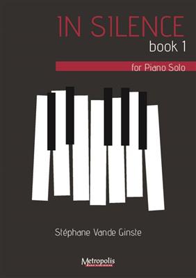 Stephane Vande Ginste: In Silence, Book 1,: Klavier Solo