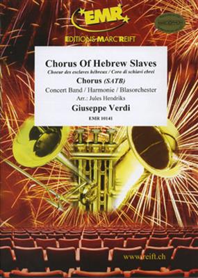 Giuseppe Verdi: Chorus of Hebrew Slaves: (Arr. Jules Hendriks): Blasorchester