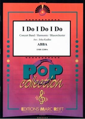 ABBA: I Do I Do I Do: (Arr. Jirka Kadlec): Blasorchester