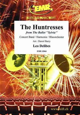 Léo Delibes: The Huntresses: (Arr. Darrol Barry): Blasorchester