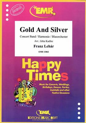 Franz Lehar: Gold And Silver: (Arr. Jirka Kadlec): Blasorchester
