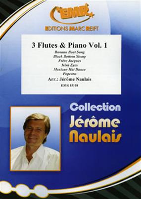 3 Flutes & Piano Volume 1: (Arr. Jérôme Naulais): Flöte Ensemble