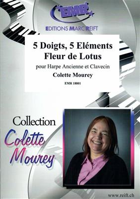 Colette Mourey: 5 Doigts, 5 Eléments, Fleur de Lotus: Harfe mit Begleitung