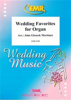 Wedding Favorites For Organ: (Arr. John Glenesk Mortimer): Orgel