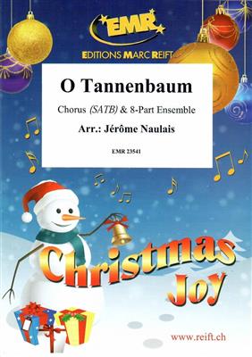 O Tannenbaum: (Arr. Jérôme Naulais): Gemischter Chor mit Ensemble