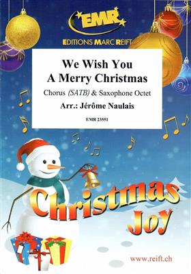 We Wish You A Merry Christmas: (Arr. Jérôme Naulais): Gemischter Chor mit Ensemble