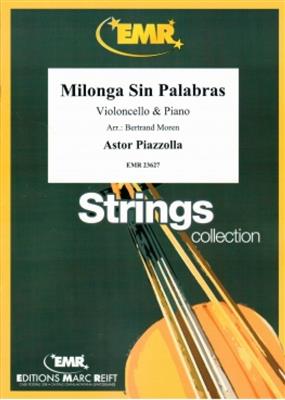 Astor Piazzolla: Milonga Sin Palabras: (Arr. Bertrand Moren): Cello mit Begleitung