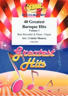 40 Greatest Baroque Hits Volume 1: (Arr. Colette Mourey): Bassblockflöte
