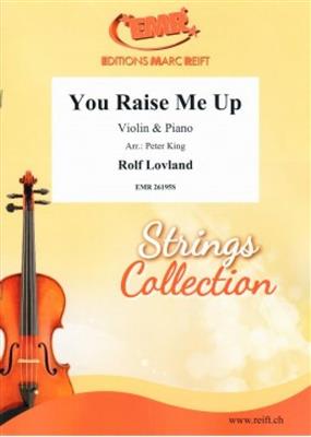 Rolf Lovland: You Raise Me Up: (Arr. King): Violine mit Begleitung