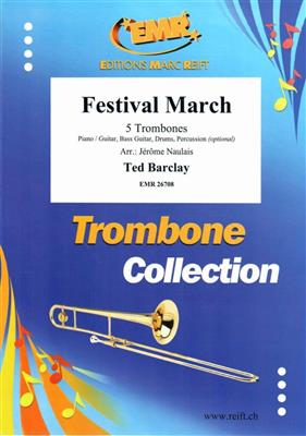 Ted Barclay: Festival March: (Arr. Jérôme Naulais): Posaune Ensemble