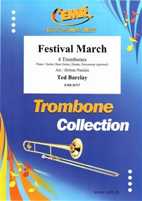 Ted Barclay: Festival March: (Arr. Jérôme Naulais): Posaune Ensemble