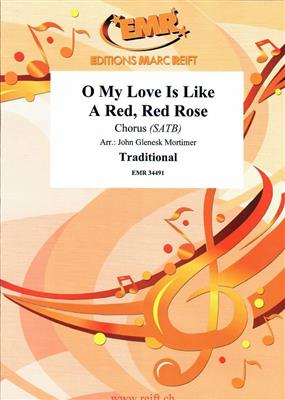 O My Love Is Like A Red, Red Rose: (Arr. John Glenesk Mortimer): Gemischter Chor mit Klavier/Orgel