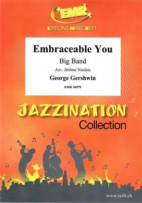 George Gershwin: Embraceable You: (Arr. Jérôme Naulais): Jazz Ensemble