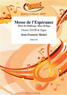Jean-François Michel: Messe de l'Espérance: Gemischter Chor mit Klavier/Orgel