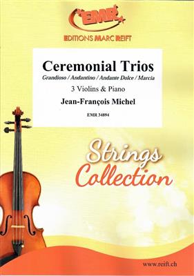 Jean-François Michel: Ceremonial Trios: Violinensemble