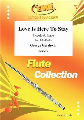 George Gershwin: Love Is Here To Stay: (Arr. Jirka Kadlec): Piccoloflöte