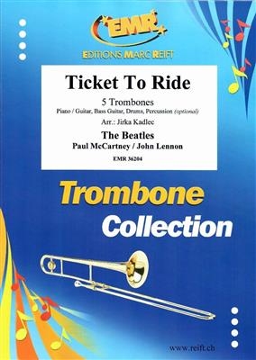 John Lennon: Ticket To Ride: (Arr. Jirka Kadlec): Posaune Ensemble