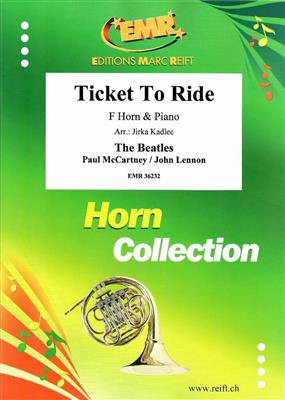 John Lennon: Ticket To Ride: (Arr. Jirka Kadlec): Horn mit Begleitung
