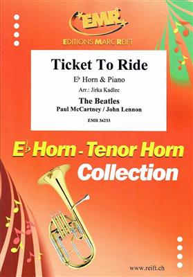 John Lennon: Ticket To Ride: (Arr. Jirka Kadlec): Horn in Es mit Begleitung