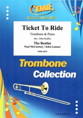 John Lennon: Ticket To Ride: (Arr. Jirka Kadlec): Posaune mit Begleitung