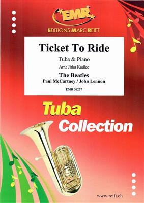 John Lennon: Ticket To Ride: (Arr. Jirka Kadlec): Tuba mit Begleitung