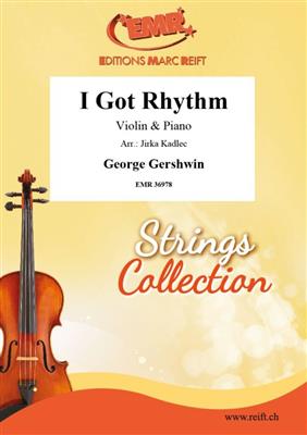 George Gershwin: I Got Rhythm: (Arr. Jirka Kadlec): Violine mit Begleitung