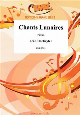 Jean Daetwyler: Chants Lunaires: Klavier Solo