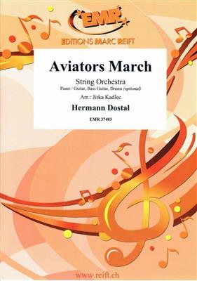 Hermann Dostal: Aviators March: (Arr. Jirka Kadlec): Streichorchester