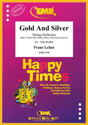 Franz Lehar: Gold And Silver: (Arr. Jirka Kadlec): Streichorchester