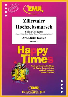 Zillertaler Hochzeitsmarsch: (Arr. Jirka Kadlec): Streichorchester