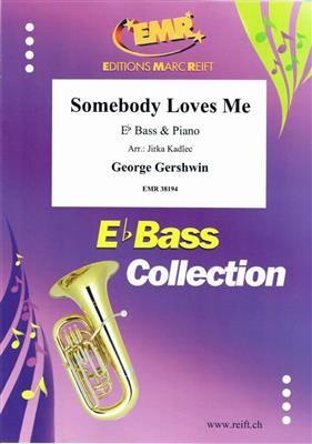 George Gershwin: Somebody Loves Me: (Arr. Jirka Kadlec): Tuba mit Begleitung