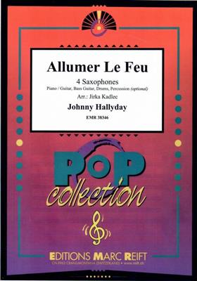 Johnny Hallyday: Allumer Le Feu: (Arr. Jirka Kadlec): Saxophon Ensemble
