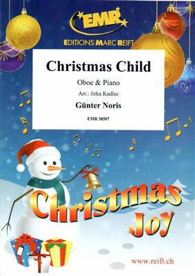 Günter Noris: Christmas Child: (Arr. Jirka Kadlec): Oboe mit Begleitung