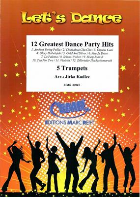 12 Greatest Dance Party Hits: (Arr. Jirka Kadlec): Trompete Ensemble