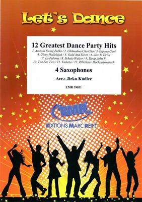 12 Greatest Dance Party Hits: (Arr. Jirka Kadlec): Saxophon Ensemble