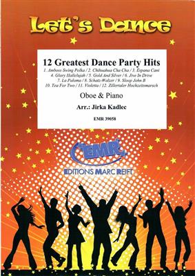 12 Greatest Dance Party Hits: (Arr. Jirka Kadlec): Oboe mit Begleitung