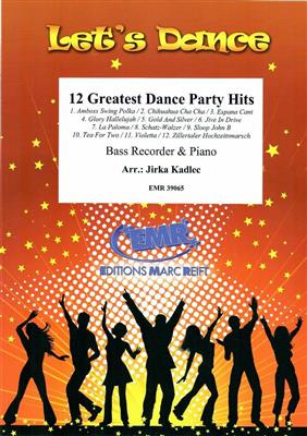 12 Greatest Dance Party Hits: (Arr. Jirka Kadlec): Bassblockflöte