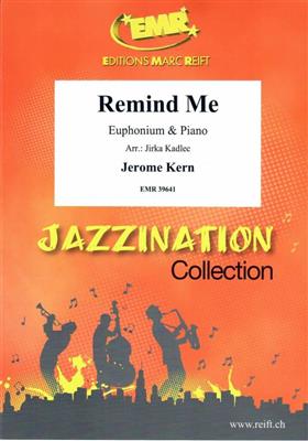 Jerome Kern: Remind Me: (Arr. Jirka Kadlec): Bariton oder Euphonium mit Begleitung