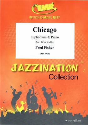 Fred Fisher: Chicago: (Arr. Jirka Kadlec): Bariton oder Euphonium mit Begleitung