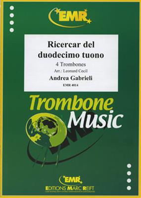 Andrea Gabrieli: Ricercar Del Duodecimo Tuono: (Arr. Leonard Cecil): Posaune Ensemble
