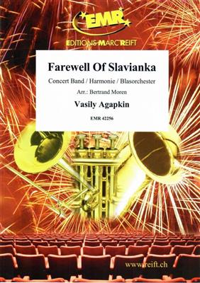 Vasily Ivanovich Agapkin: Farewell Of Slavianka: (Arr. Bertrand Moren): Blasorchester