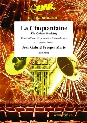 Jean Gabriel Prosper Marie: La Cinquantaine: (Arr. Michal Worek): Blasorchester