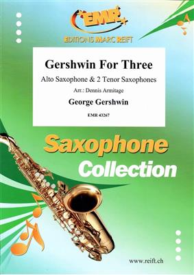 George Gershwin: Gershwin For Three: (Arr. Dennis Armitage): Saxophon Ensemble