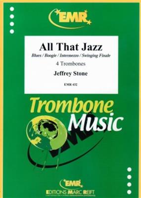 Jeffrey Stone: All That Jazz: Posaune Ensemble