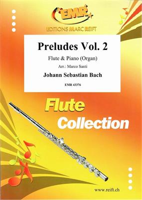 Johann Sebastian Bach: Preludes Vol. 2: (Arr. Marco Santi): Flöte mit Begleitung